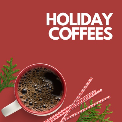 Holiday Coffees